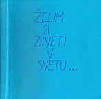 Liana Vodopivec, 2.r., Želim si živeti v svetu... 1 Liana Vodopivec, 2.r., Želim si živeti v svetu... 1